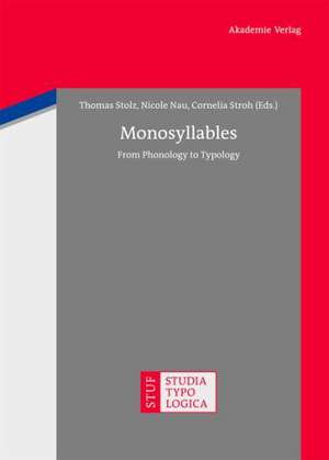 Monosyllables: From Phonology to Typology de Thomas Stolz