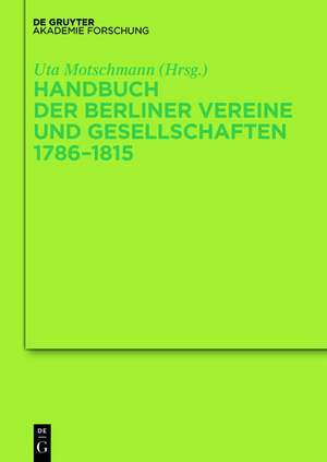 Handbuch der Berliner Vereine und Gesellschaften 1786–1815 de Uta Motschmann