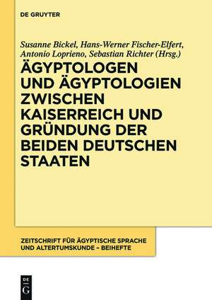 Ägyptologen und Ägyptologien zwischen Kaiserreich und Gründung der beiden deutschen Staaten: Reflexionen zur Geschichte und Episteme eines altertumswissenschaftlichen
Fachs im 150. Jahr der Zeitschrift für Ägyptische Sprache und Altertumskunde de Susanne Bickel