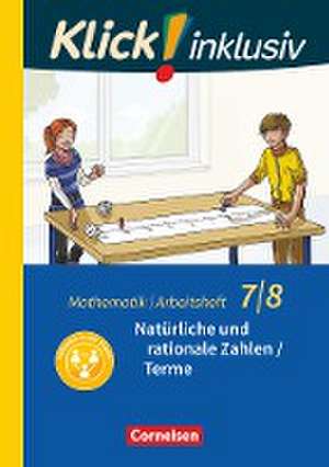 Klick! inklusiv 7./8. Schuljahr - Arbeitsheft 1 - Natürliche und rationale Zahlen / Terme de Elisabeth Jenert