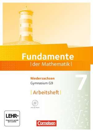 Fundamente der Mathematik 7. Schuljahr. Arbeitsheft mit Lösungen und CD-ROM. Gymnasium Niedersachsen