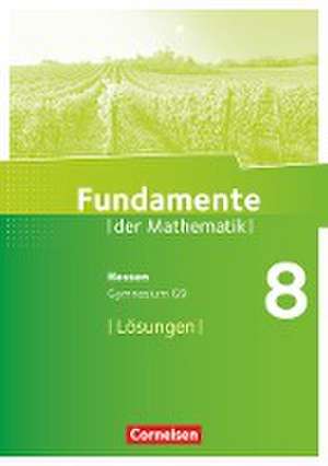 Fundamente der Mathematik 8. Schuljahr - Hessen - Lösungen zum Schülerbuch