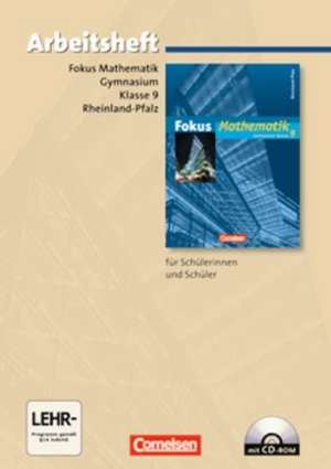 Fokus Mathematik 9. Schuljahr. Gymnasium Rheinland-Pfalz. Arbeitsheft mit eingelegten Lösungen und CD-ROM de Claudia Uhl