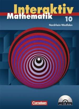 Mathematik interaktiv 10. Schuljahr. Nordrhein-Westfalen. Schülerbuch mit CD-ROM de Sigrid Stöhr