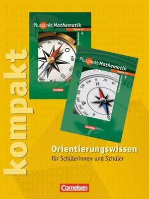 Pluspunkt kompakt Mathematik 10. Schuljahr Orientierungswissen. Kernlehrpläne Hauptschule Nordrhein-Westfalen de Hildegard Abels