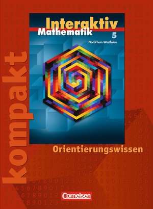 Mathematik interaktiv 5. Schuljahr. Interaktiv kompakt. Orientierungswissen. Ausgabe Nordrhein-Westfalen de Wibke Kiesel