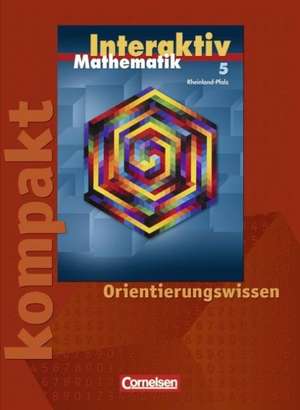 Mathematik interaktiv 5. Schuljahr. Interaktiv kompakt. Orientierungswissen. Ausgabe Rheinland-Pfalz de Wibke Kiesel