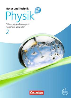 Natur und Technik: Physik 2. Schülerbuch mit Online-Angebot. Differenzierende Ausgabe. Gesamtschule Nordrhein-Westfalen de Siegfried Bresler