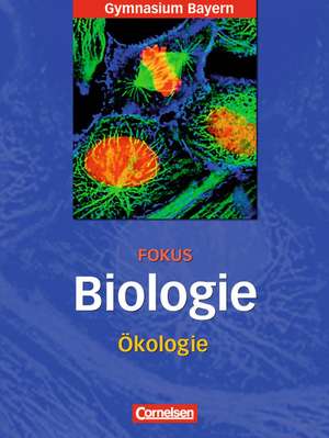 Fokus Biologie 11. Jahrgangsstufe Ökologie. Oberstufe Gymnasium Bayern de Ulrich Weber