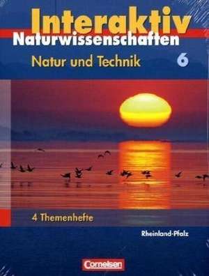 Natur und Technik 6. Naturwissenschaften interaktiv. Themenhefte Rheinland-Pfalz de Harald Seufert