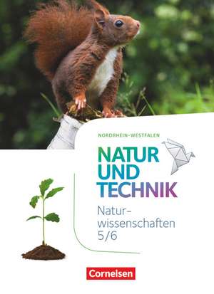 Natur und Technik - Naturwissenschaften 5./6. Schuljahr- Nordrhein-Westfalen - Schülerbuch de Ulrike Austenfeld