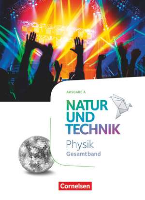 Natur und Technik Gesamtband - Physik - Ausgabe A - Schülerbuch de Siegfried Bresler