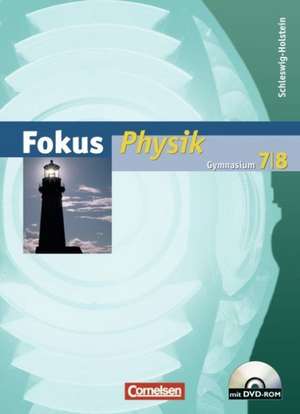 Fokus Physik 7./8. Schuljahr. Schülerbuch mit DVD-ROM. Gymnasium Schleswig-Holstein de Lutz-Helmut Schön