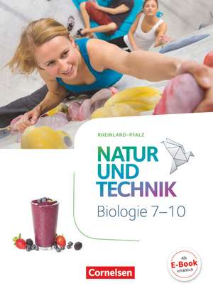 Natur und Technik - Biologie 7.-10. Schuljahr - Schülerbuch Rheinland-Pfalz de Ulrike Austenfeld