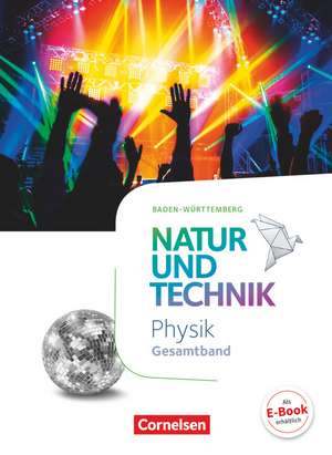 Natur und Technik Gesamtband - Physik - Baden-Württemberg - Schülerbuch de Volker Abegg