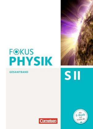 Fokus Physik Sekundarstufe II. Gesamtband. Westliche Bundesländer Oberstufe. Schülerbuch de Peter Becker