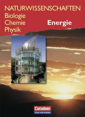 Naturwissenschaften. Biologie Chemie Physik. Energie de Christel Bergstedt