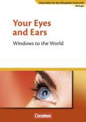 Materialien für den bilingualen Unterricht 8./9. Schuljahr. CLIL-Modules: Biologie: Your Eyes and Ears - Windows to the World de Horst-Dieter Mathews