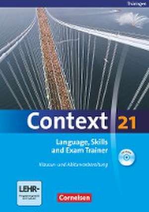 Context 21. Language, Skills and Exam Trainer - Klausur- und Abiturvorbereitung. Workbook. Thüringen de Mervyn Whittaker