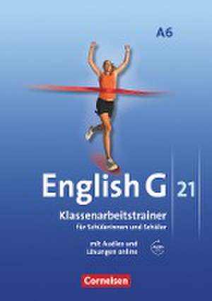 English G 21. Ausgabe A 6. Abschlussband 6-jährige Sekundarstufe I. Klassenarbeitstrainer mit Lösungen und Audios online de Martin Kohn