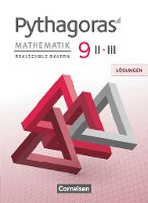 Pythagoras 9. Jahrgangsstufe (WPF II/III) - Realschule Bayern - Lösungen zum Schülerbuch de Hannes Klein