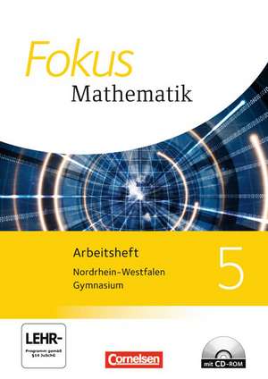 Fokus Mathematik 5. Schuljahr. Arbeitsheft. Kernlehrpläne Gymnasium Nordrhein-Westfalen