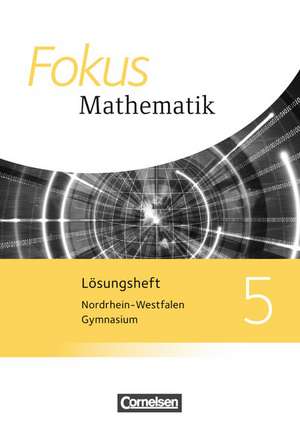 Fokus Mathematik 5. Schuljahr. Lösungen zum Schülerbuch. Kernlehrpläne Gymnasium Nordrhein-Westfalen de Gerhard Bauer