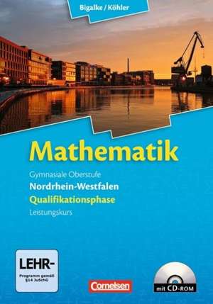 Mathematik Sekundarstufe II. Qualifikationsphase für den Leistungskurs Nordrhein-Westfalen. Schülerbuch mit CD-ROM de Norbert Köhler