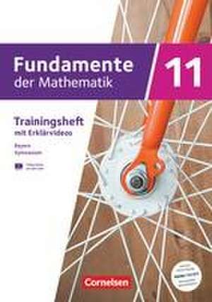 Fundamente der Mathematik 11. Jahrgangsstufe. Bayern - Trainingsheft mit Medien und Online-Abiturtraining - de Wilfried Zappe