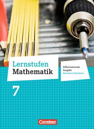 Lernstufen Mathematik 7. Schuljahr. Schülerbuch. Differenzierende Ausgabe Nordrhein-Westfalen de Helga Berkemeier