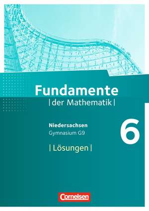 Fundamente der Mathematik 6. Schuljahr. Lösungen zum Schülerbuch Gymnasium Niedersachsen de Andreas Pallack