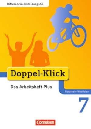 Doppel-Klick - Differenzierende Ausgabe Nordrhein-Westfalen. 7. Schuljahr. Das Arbeitsheft Plus de Grit Adam