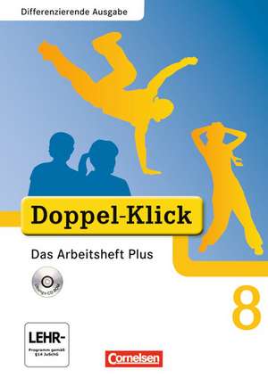 Doppel-Klick - Differenzierende Ausgabe. 8. Schuljahr. Das Arbeitsheft Plus mit CD-ROM de Grit Adam