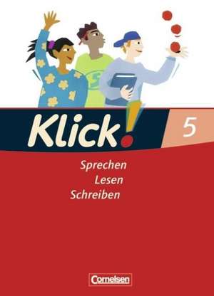 Klick! Deutsch. 5. Schuljahr. Sprechen, Lesen, Schreiben. Schülerbuch. Westliche Bundesländer de Beate Bastian