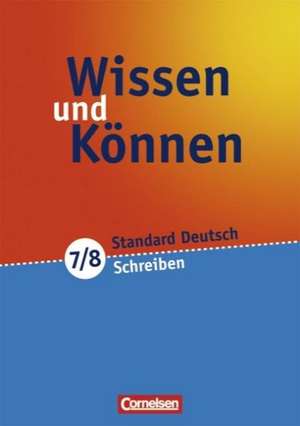 Wissen und Können 7./8. Schuljahr. Schreiben. Arbeitsheft de Almut Hoppe