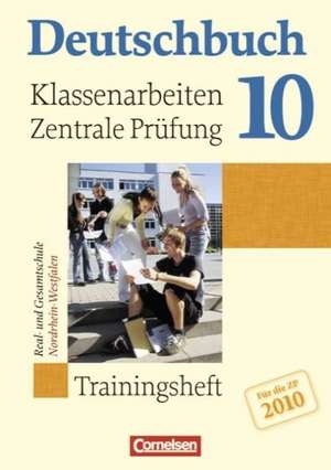 Deutschbuch 10. Schuljahr. Klassenarbeiten und zentrale Prüfung 2010 Nordrhein-Westfalen de Günther Biermann