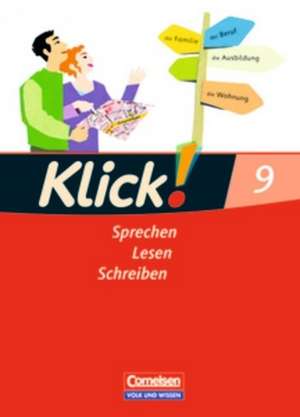 Klick! Deutsch 9. Schuljahr. Sprechen, Lesen, Schreiben. Schülerbuch. Östliche Bundesländer und Berlin de Andreas Völlmecke