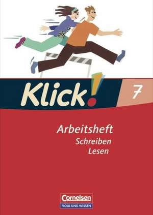 Klick! Deutsch 7. Schuljahr. Schreiben und Lesen. Arbeitsheft. Östliche Bundesländer und Berlin de Dorothee Braun