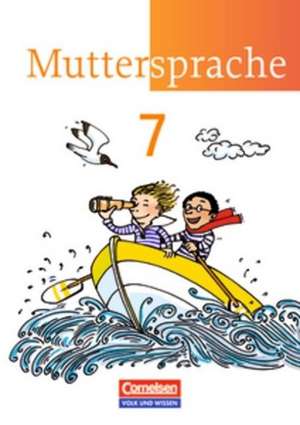 Muttersprache 7. Schuljahr. Schülerbuch. Östliche Bundesländer und Berlin de Brita Kaiser-Deutrich