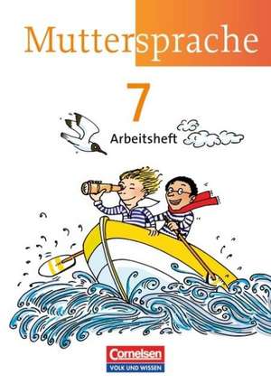 Muttersprache 7. Schuljahr. Arbeitsheft Östliche Bundesländer und Berlin de Petra Schön