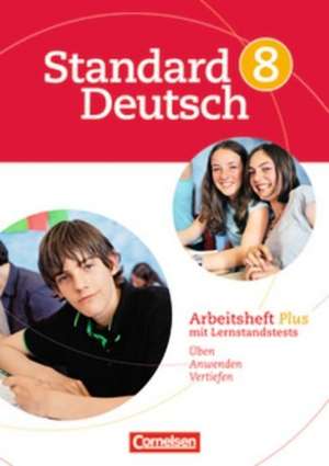 Standard Deutsch 8. Schuljahr. Arbeitsheft Plus de Judith Woll