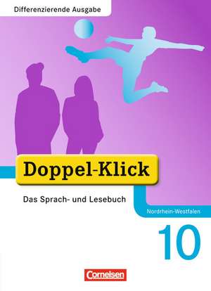 Doppel-Klick - Differenzierende Ausgabe Nordrhein-Westfalen. 10. Schuljahr. Schülerbuch de Silke González León