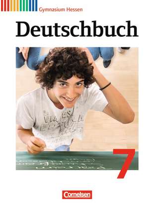 Deutschbuch 7. Schuljahr Gymnasium Hessen. Schülerbuch de Gerd Brenner