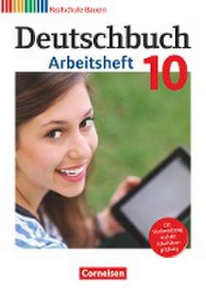 Deutschbuch 10. Jahrgangsstufe - Realschule Bayern - Arbeitsheft mit Lösungen de Elke Aigner-Haberstroh