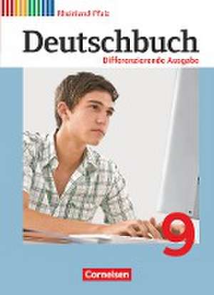 Deutschbuch 9. Schuljahr. Differenzierende Ausgabe Rheinland-Pfalz - Schülerbuch de Julie Chatzistamatiou