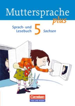 Muttersprache plus 5. Schuljahr. Schülerbuch Sachsen de Sylke Michaelis