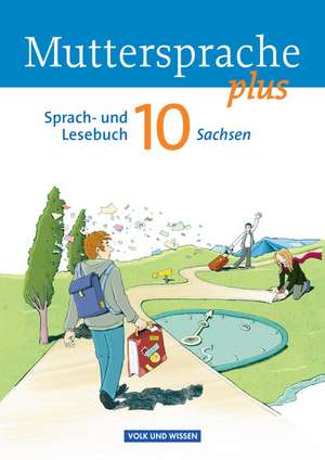 Muttersprache plus 10. Schuljahr. Schülerbuch Sachsen de Thomas Hopf