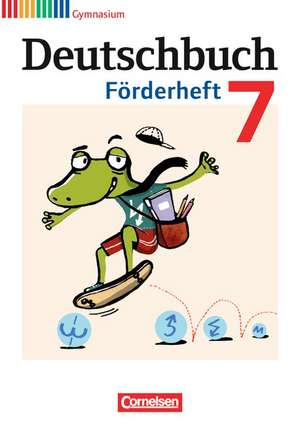 Deutschbuch Gymnasium 7. Schuljahr. Förderheft de Daniela A. Frickel