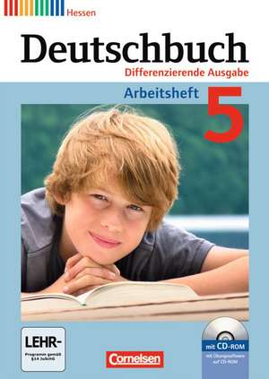 Deutschbuch 5. Schuljahr. Arbeitsheft mit Lösungen und Übungs-CD-ROM. Differenzierende Ausgabe Hessen de Friedrich Dick