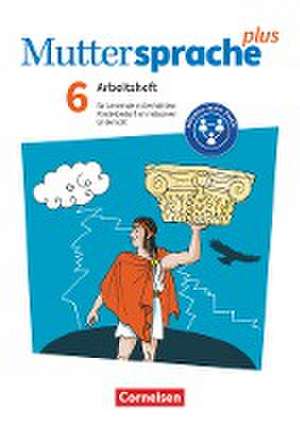 Muttersprache plus 6. Schuljahr. Arbeitsheft für Lernende mit erhöhtem Förderbedarf im inklusiven Unterricht de Marion Böhme